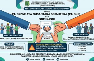 Tegakkan Regulasi, Disnakertrans Muba Jadwalkan Mediasi Pertama PT SNS dan SBPI KASBI Melalui Semangat Musyawarah Mufakat